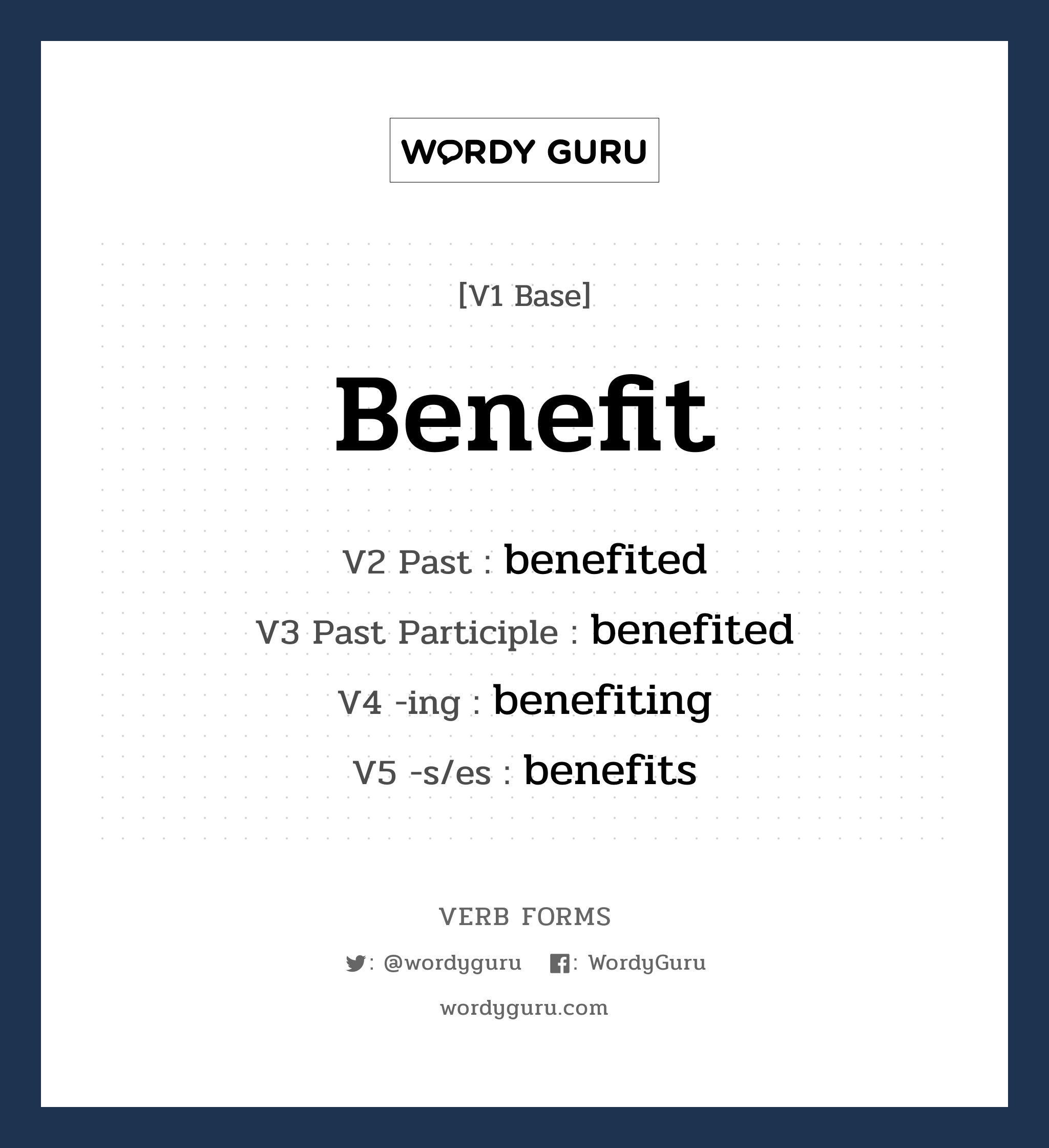 benefit คำกริยาคืออะไร, V1 Base benefit V2 Past benefited V3 Past Participle benefited V4 -ing benefiting V5 -s/es benefits หมวด base-form, regular