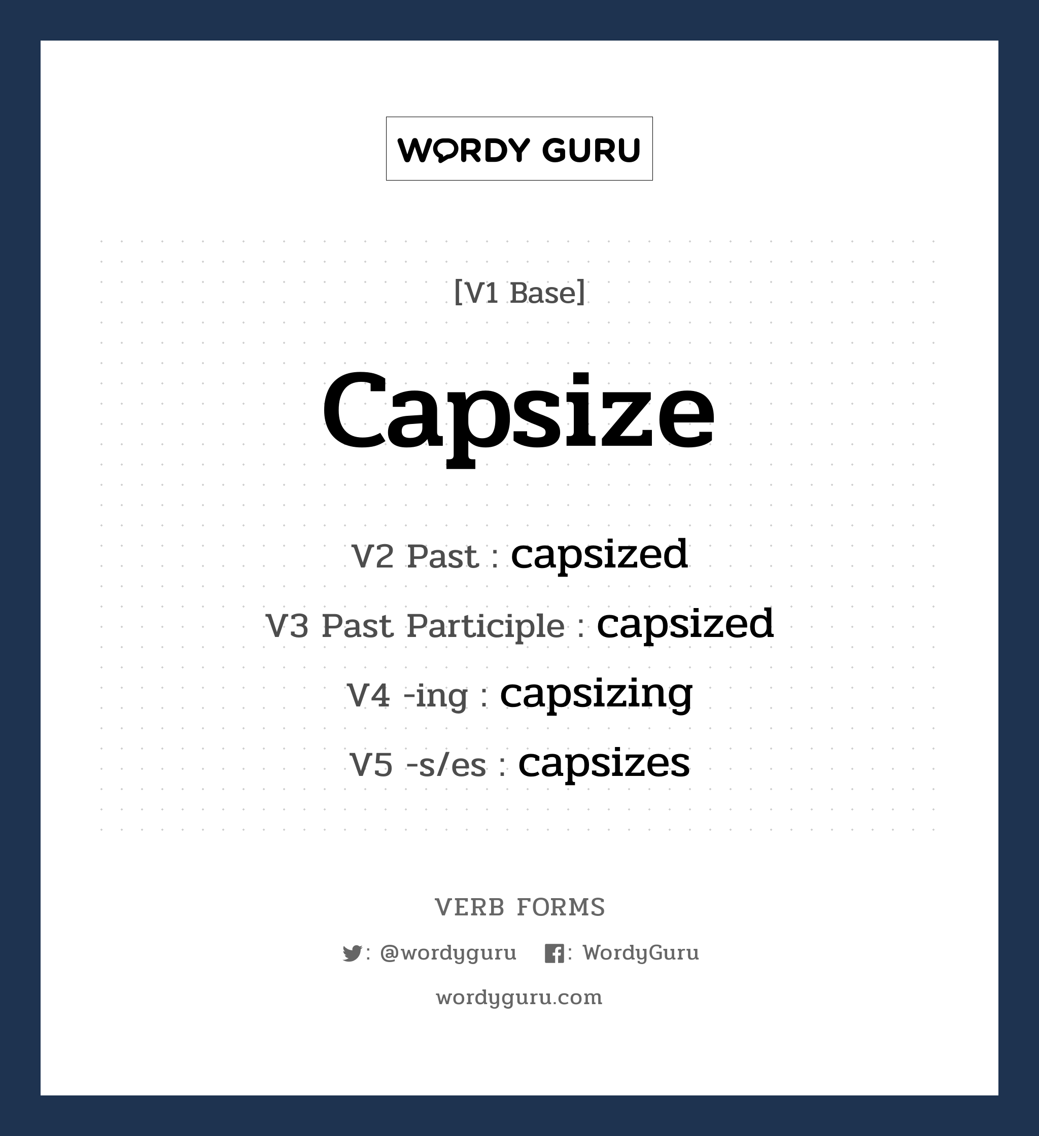 capsize คำกริยาคืออะไร, V1 Base capsize V2 Past capsized V3 Past Participle capsized V4 -ing capsizing V5 -s/es capsizes หมวด base-form, regular