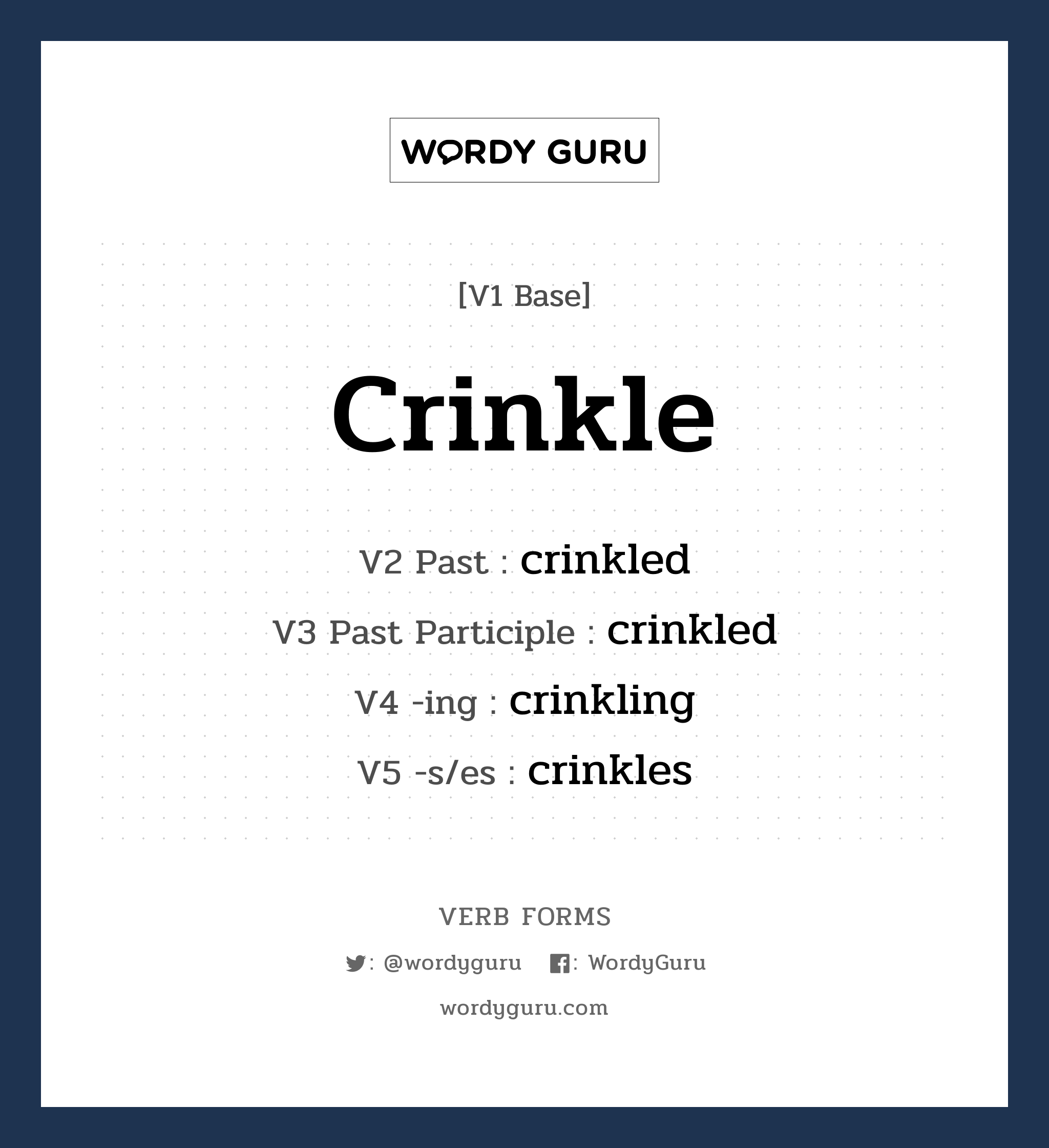 crinkle คำกริยาคืออะไร, V1 Base crinkle V2 Past crinkled V3 Past Participle crinkled V4 -ing crinkling V5 -s/es crinkles หมวด base-form, regular