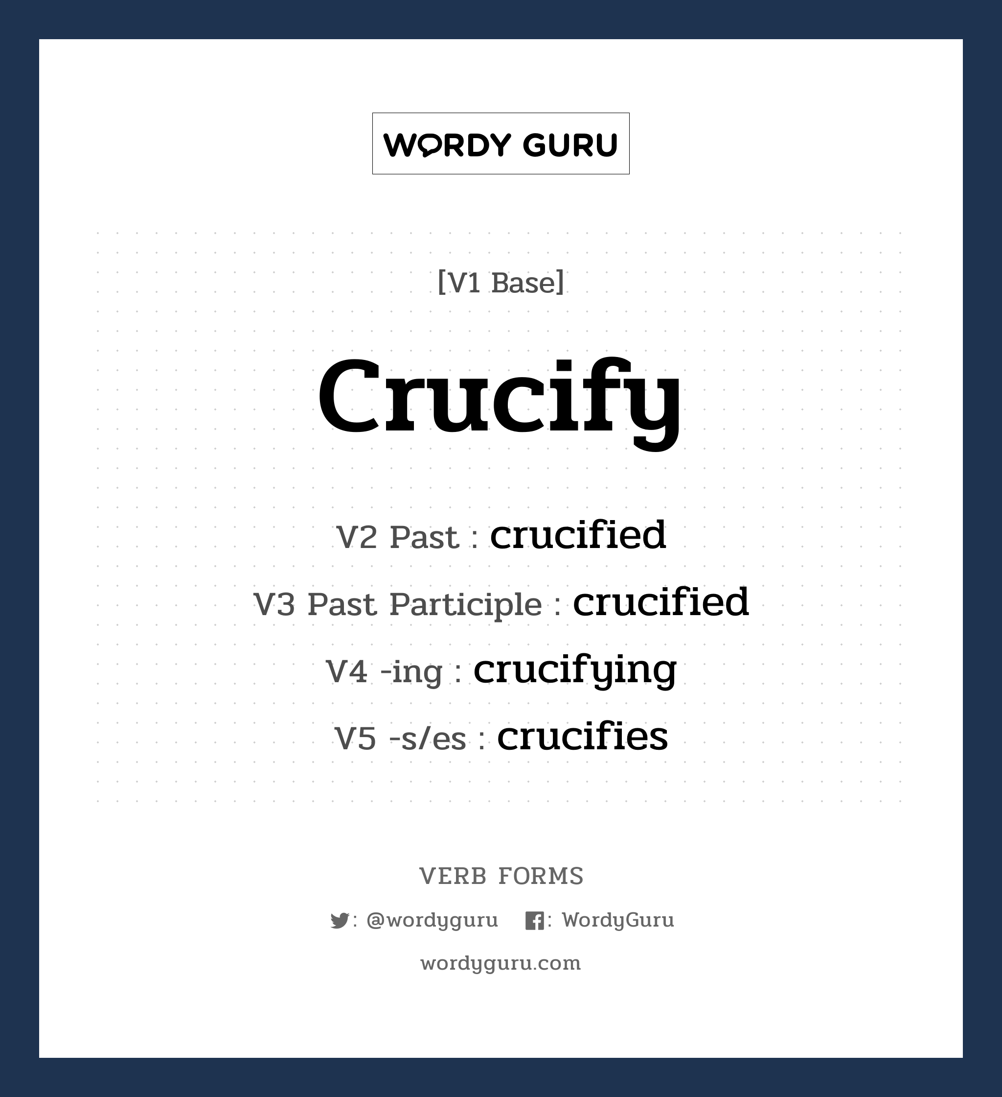 crucify คำกริยาคืออะไร, V1 Base crucify V2 Past crucified V3 Past Participle crucified V4 -ing crucifying V5 -s/es crucifies หมวด base-form, regular