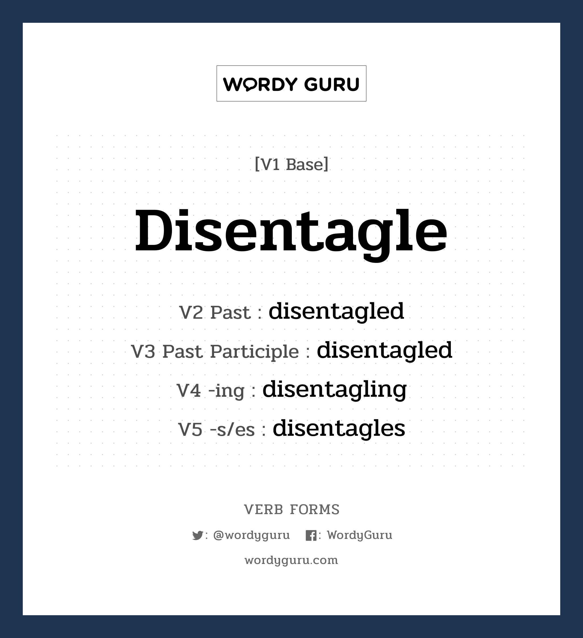 disentagle คำกริยาคืออะไร, V1 Base disentagle V2 Past disentagled V3 Past Participle disentagled V4 -ing disentagling V5 -s/es disentagles หมวด base-form, regular