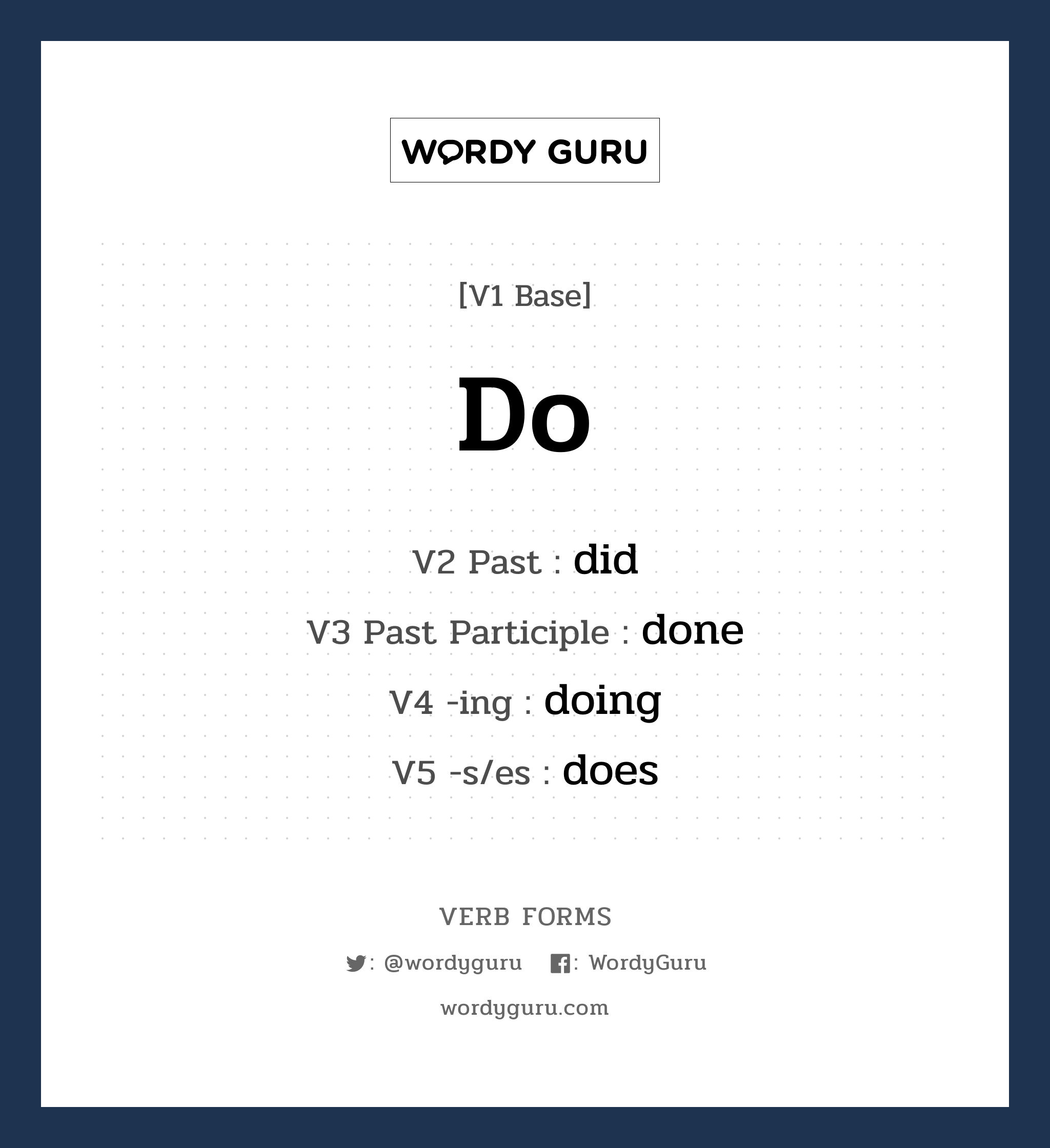 do คำกริยาคืออะไร, V1 Base do V2 Past did V3 Past Participle done V4 -ing doing V5 -s/es does หมวด base-form, irregular