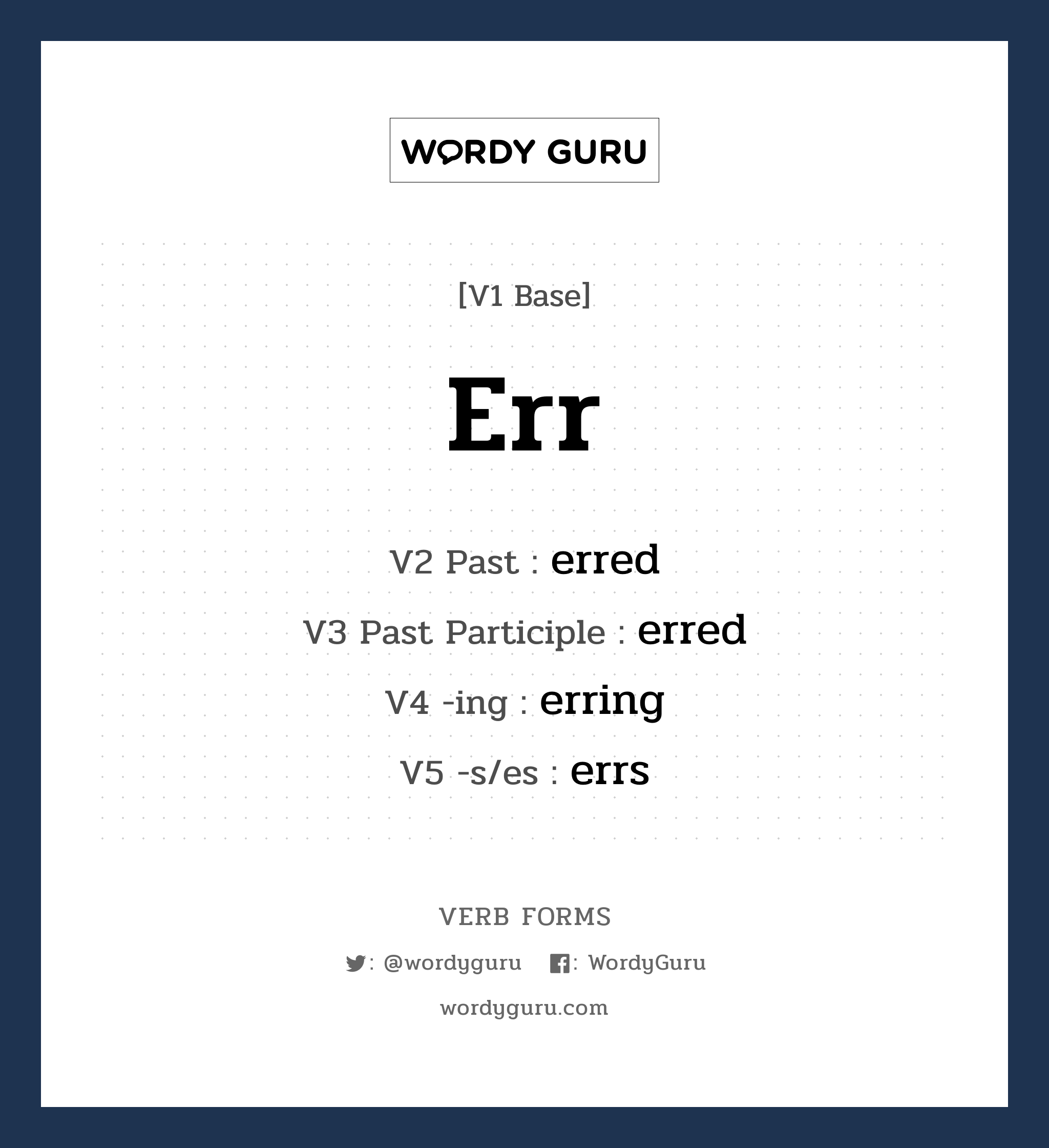 err คำกริยาคืออะไร, V1 Base err V2 Past erred V3 Past Participle erred V4 -ing erring V5 -s/es errs หมวด base-form, regular
