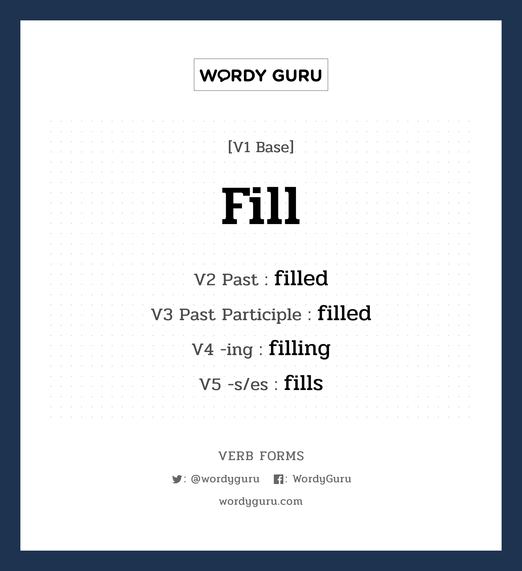 fill คำกริยาคืออะไร, V1 Base fill V2 Past filled V3 Past Participle filled V4 -ing filling V5 -s/es fills หมวด base-form, regular