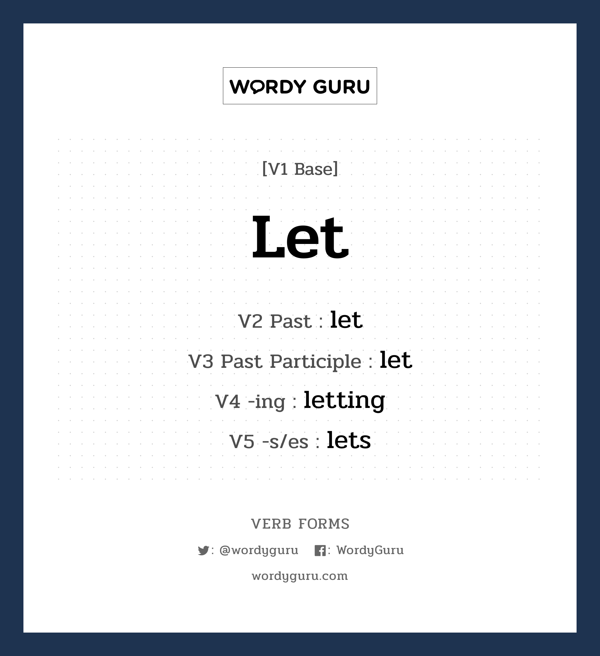 let คำกริยาคืออะไร, V1 Base let V2 Past let V3 Past Participle let V4 -ing letting V5 -s/es lets หมวด base-form, irregular