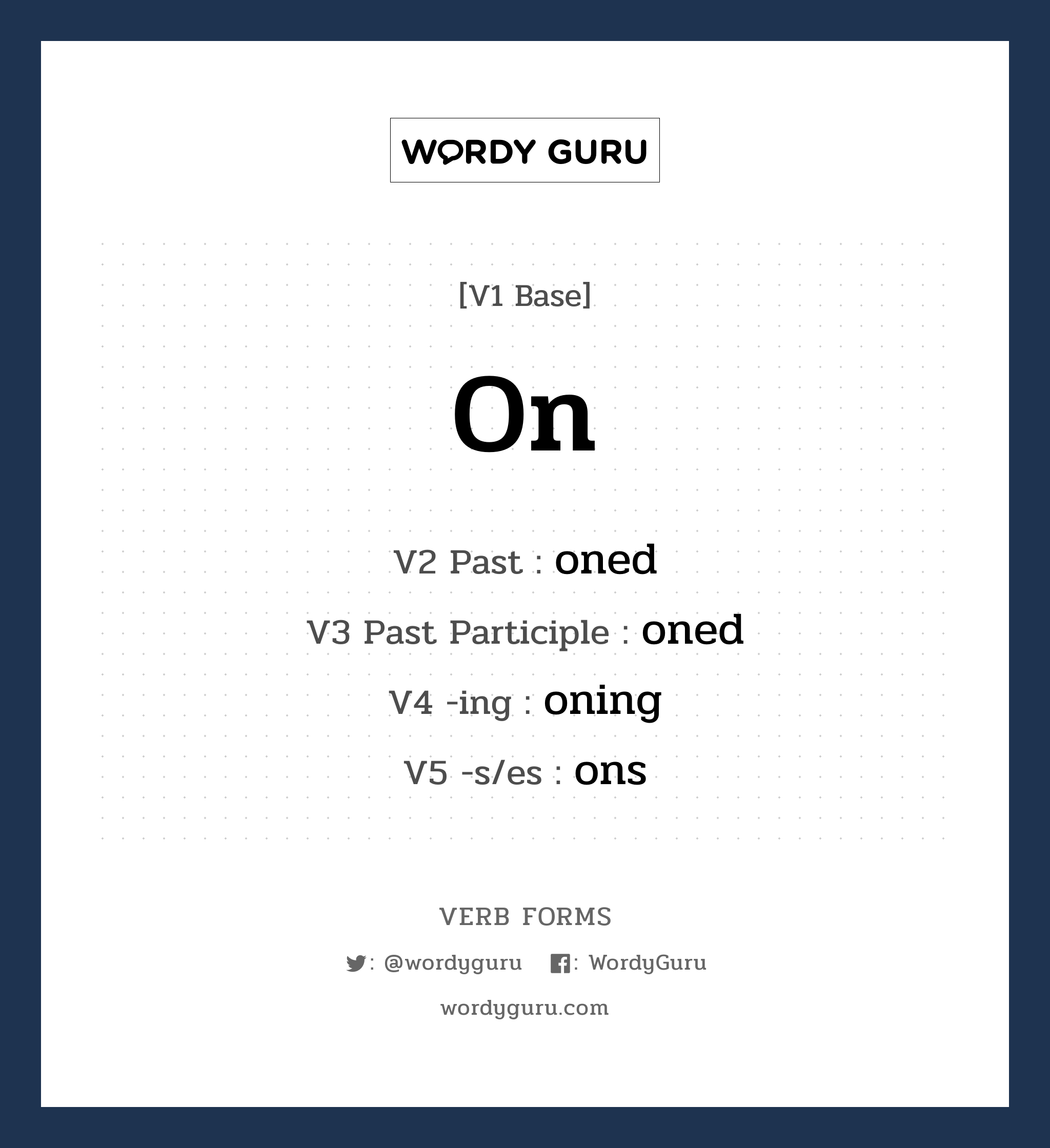 on คำกริยาคืออะไร, V1 Base on V2 Past oned V3 Past Participle oned V4 -ing oning V5 -s/es ons หมวด base-form, regular