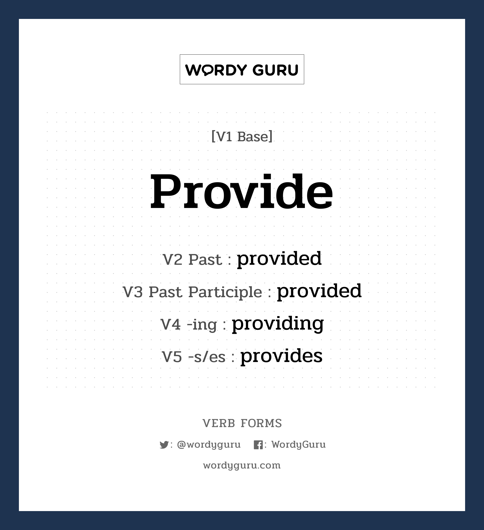 provide คำกริยาคืออะไร, V1 Base provide V2 Past provided V3 Past Participle provided V4 -ing providing V5 -s/es provides หมวด base-form, regular
