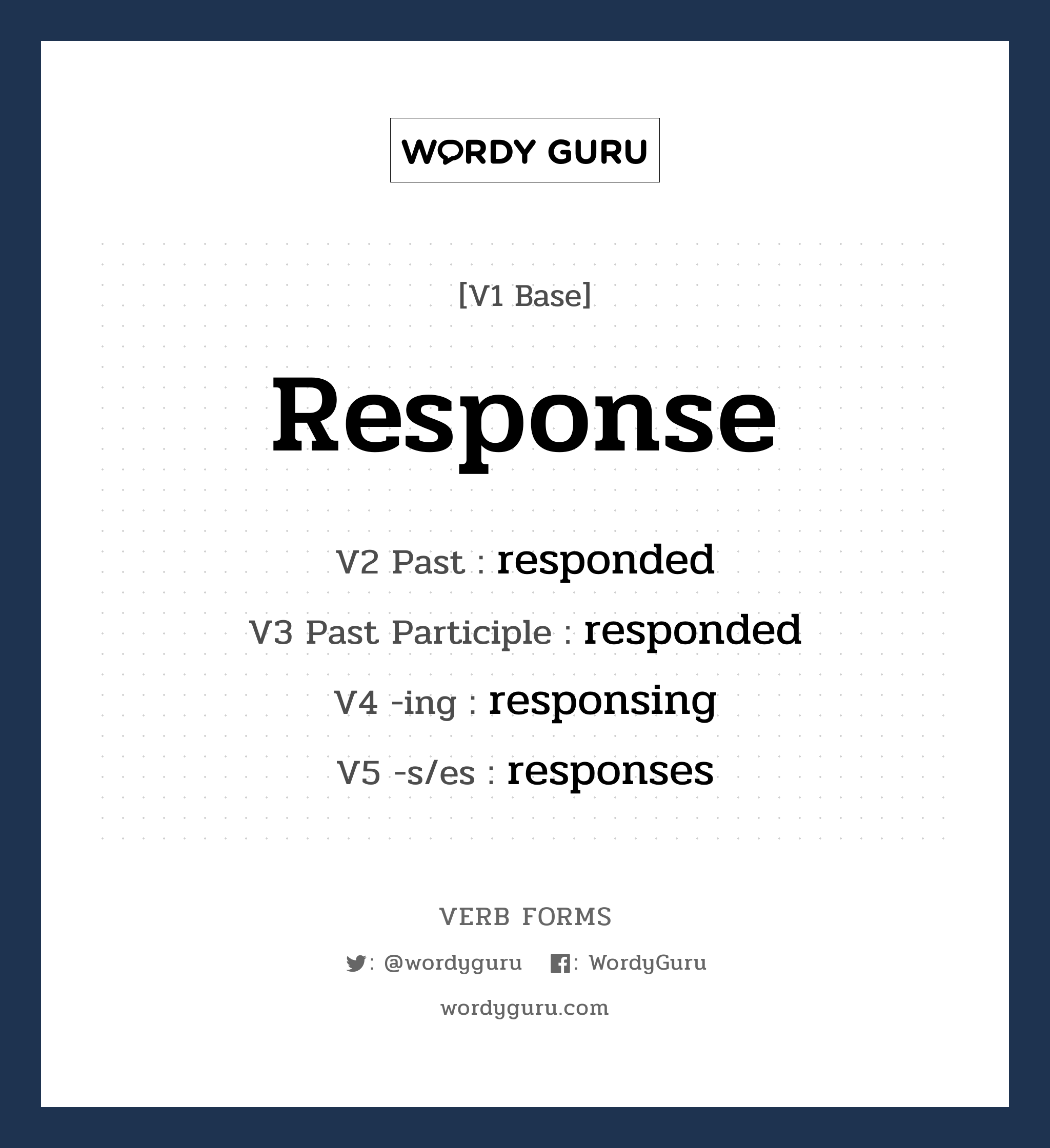 response คำกริยาคืออะไร, V1 Base response V2 Past responded V3 Past Participle responded V4 -ing responsing V5 -s/es responses หมวด base-form, regular