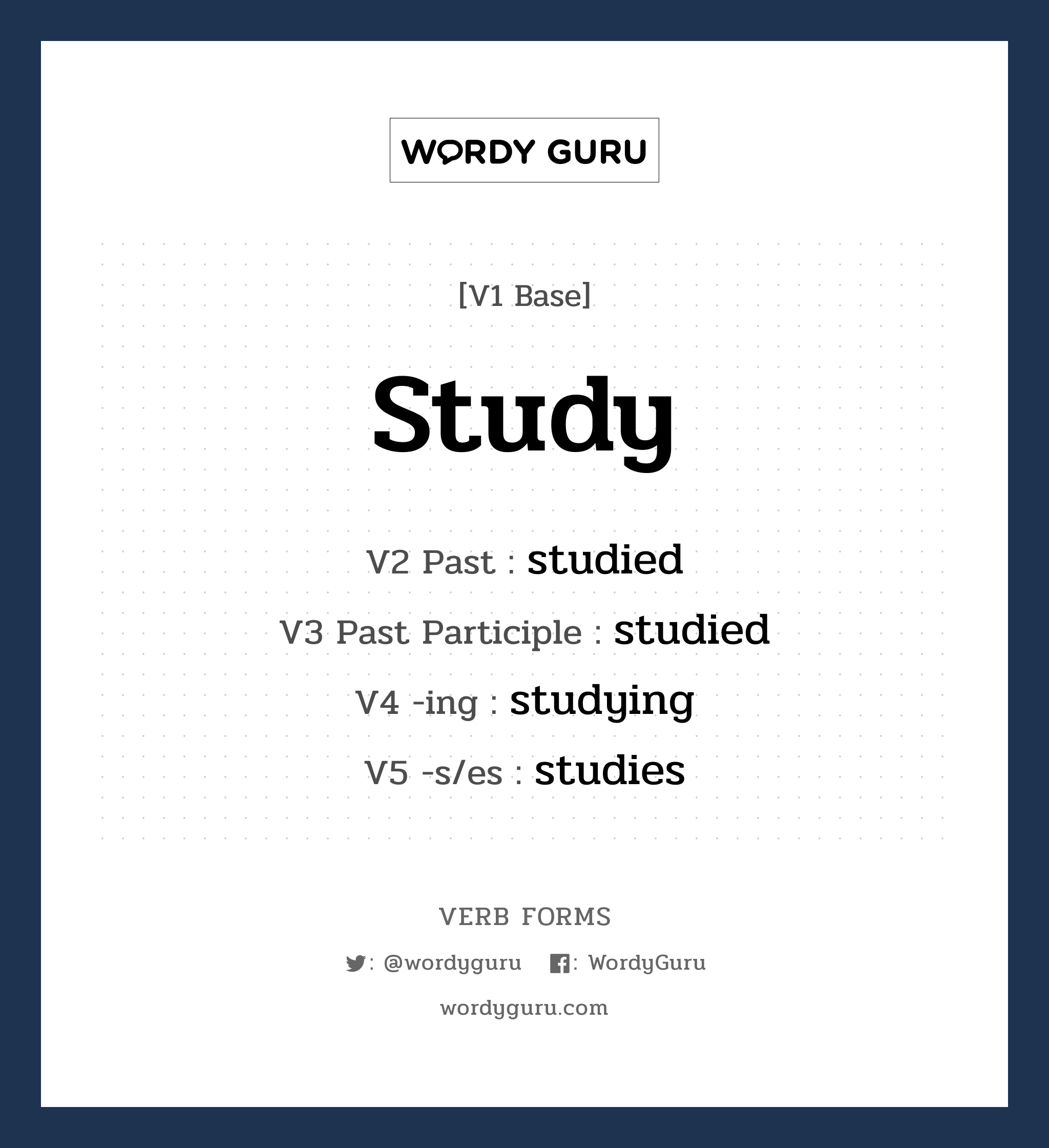 study คำกริยาคืออะไร, V1 Base study V2 Past studied V3 Past Participle studied V4 -ing studying V5 -s/es studies หมวด base-form, regular