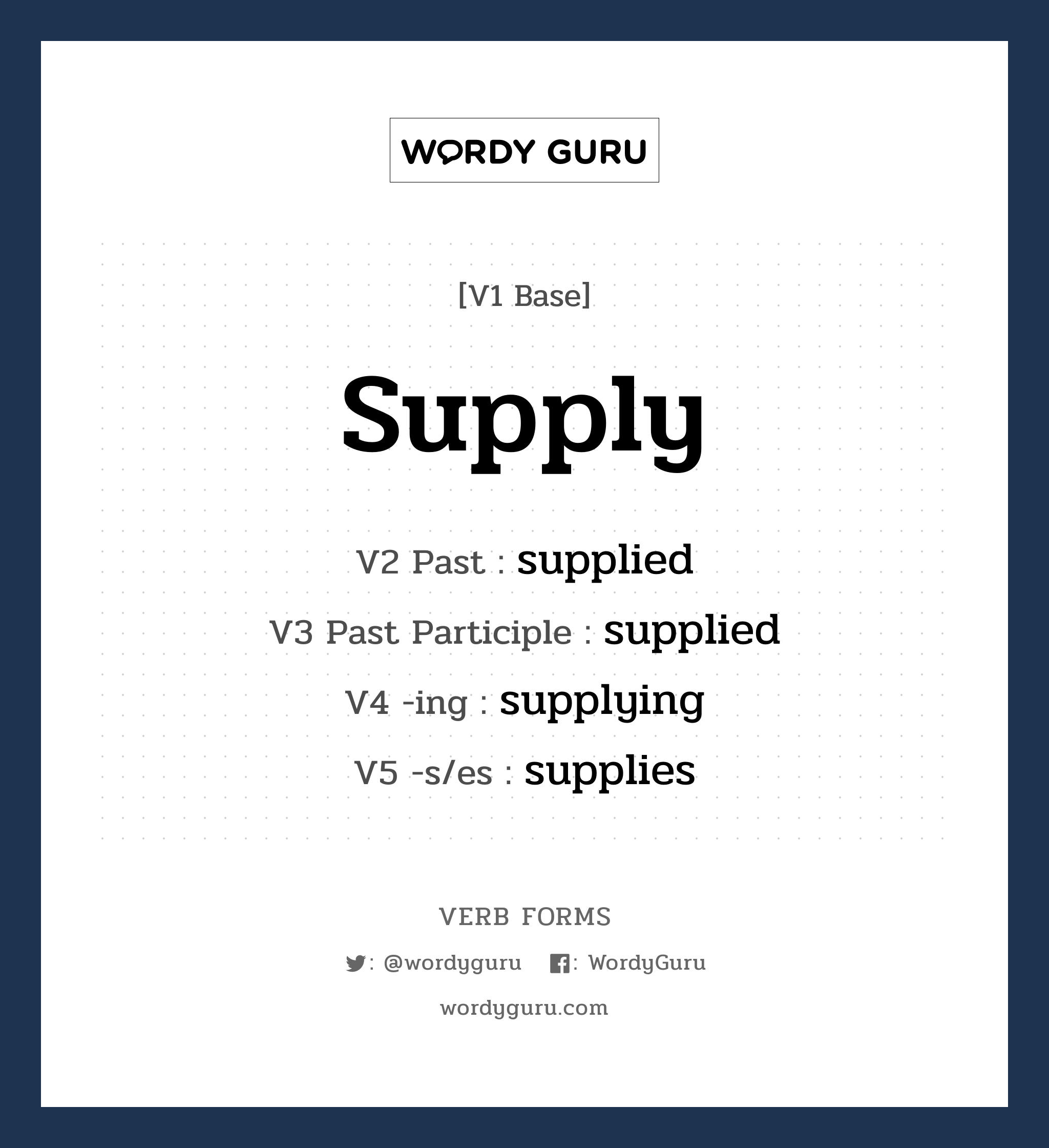 supply คำกริยาคืออะไร, V1 Base supply V2 Past supplied V3 Past Participle supplied V4 -ing supplying V5 -s/es supplies หมวด base-form, regular