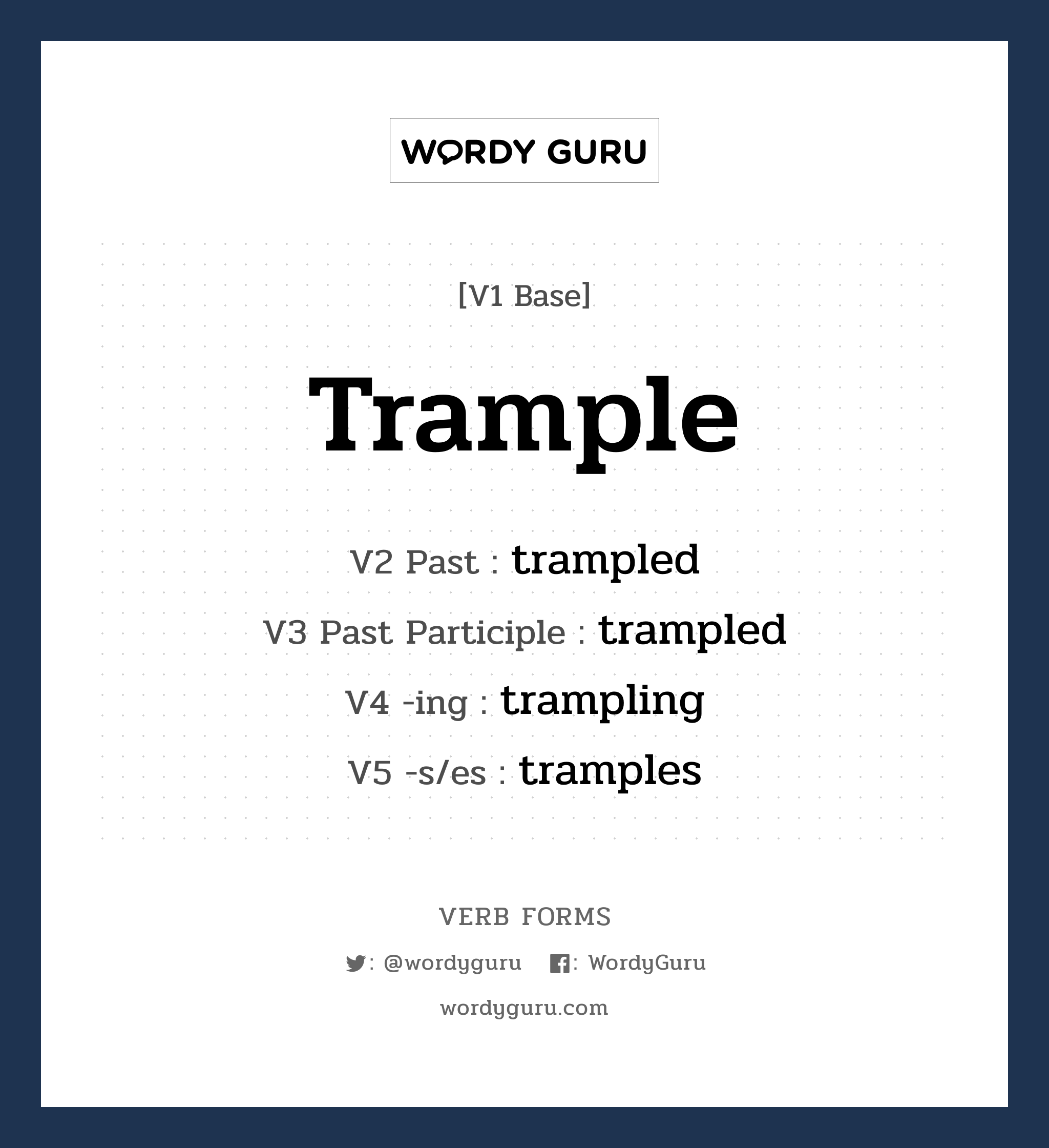 trample คำกริยาคืออะไร, V1 Base trample V2 Past trampled V3 Past Participle trampled V4 -ing trampling V5 -s/es tramples หมวด base-form, regular