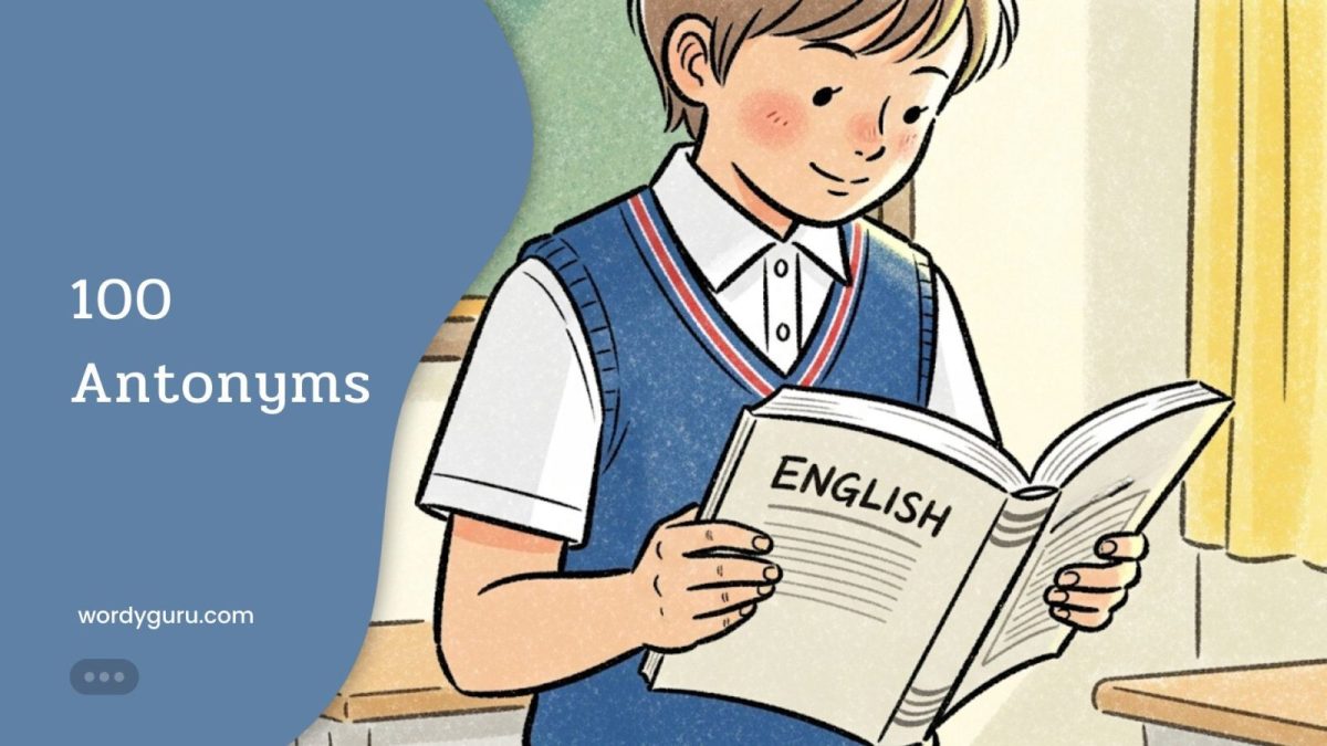 รวม 100+ คู่คำศัพท์ Antonyms (คำตรงข้าม) ที่ใช้บ่อยในภาษาอังกฤษ