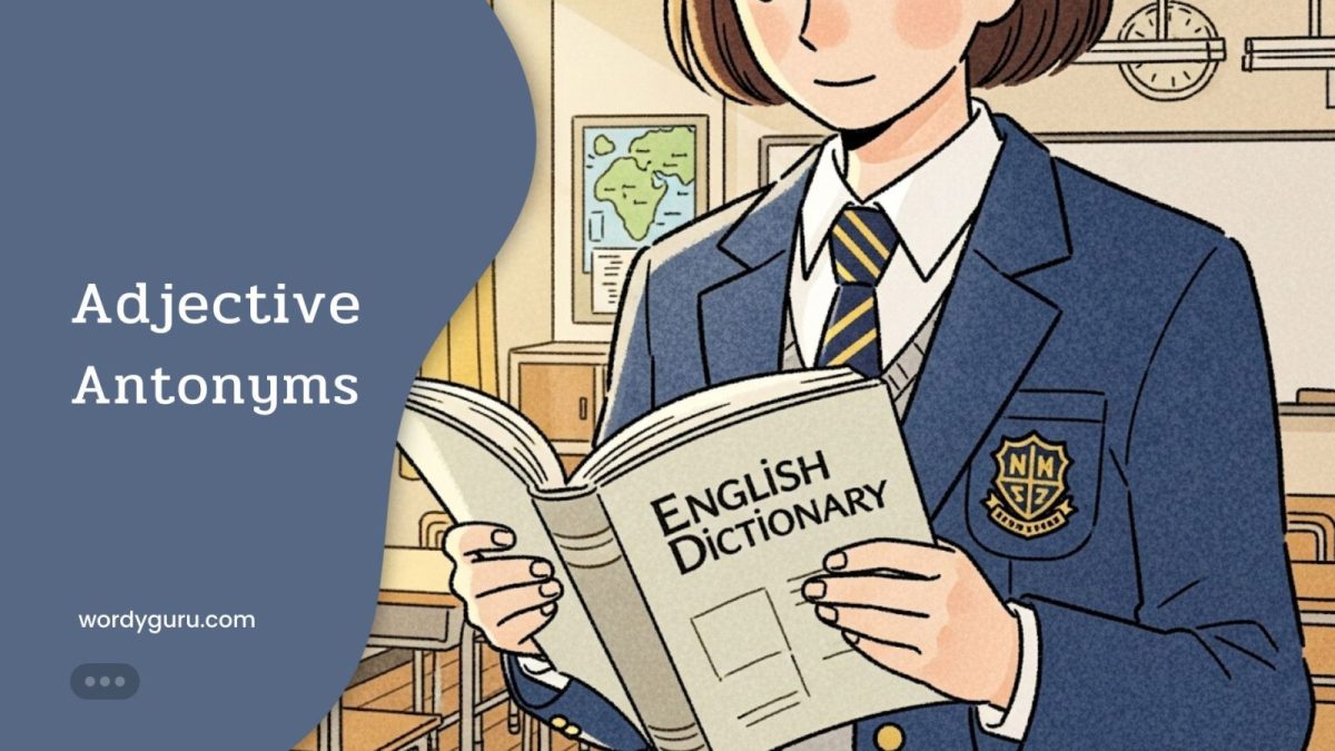 คลังคำศัพท์คำคุณศัพท์ตรงข้าม (Adjective Antonyms) ในภาษาอังกฤษ